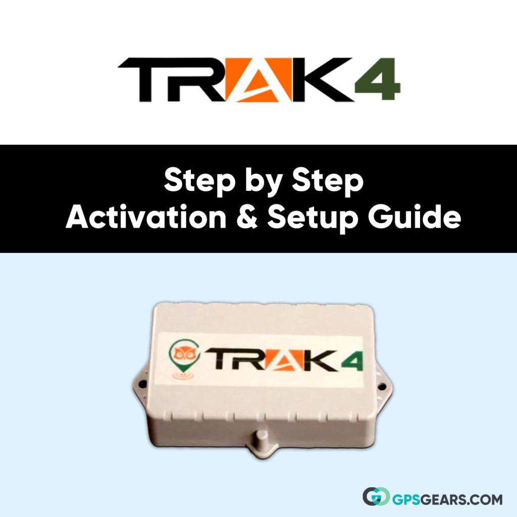 Trak-4 GPS Activation Setup Guide